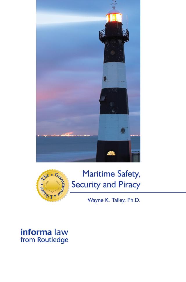 Maritime Safety, Security and Piracy by Wayne Talley