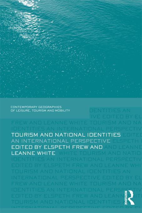 Tourism and National Identities by Elspeth Frew, Leanne White