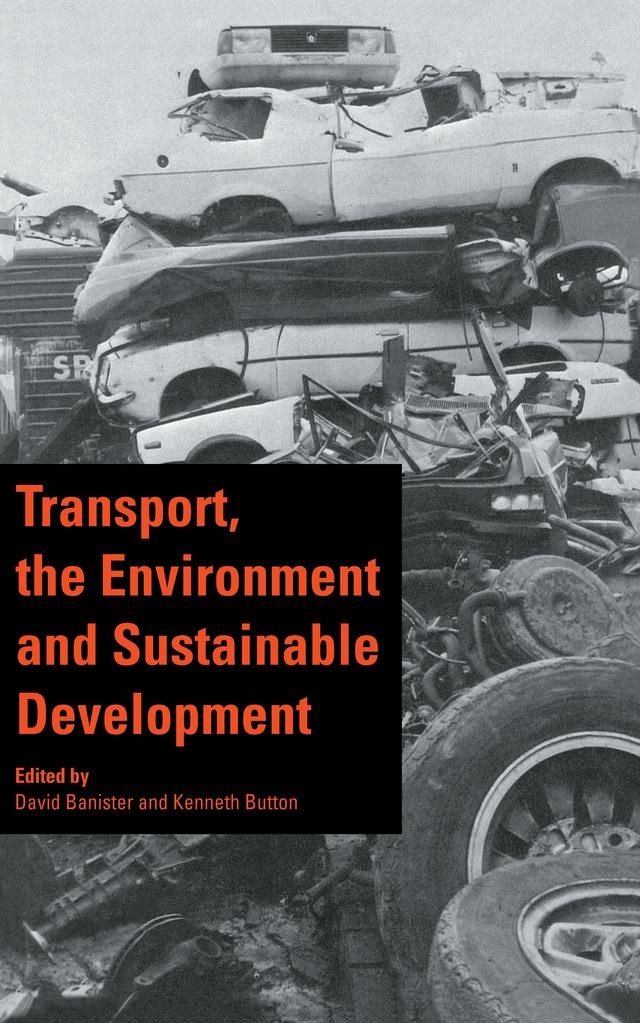 Transport, the Environment and Sustainable Development by D. Banister, K. Button
