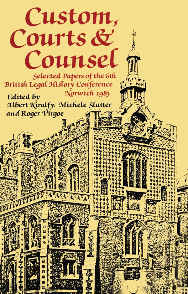 Custom, Courts, and Counsel by A. K. R Kiralfy, Michele Slatter, Roger Virgoe