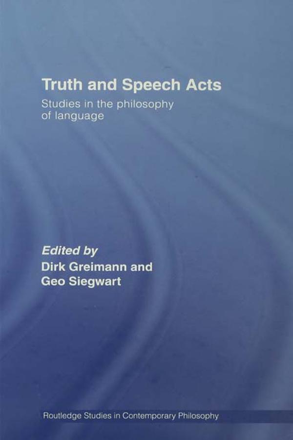 Truth and Speech Acts by Dirk Greimann, Geo Siegwart