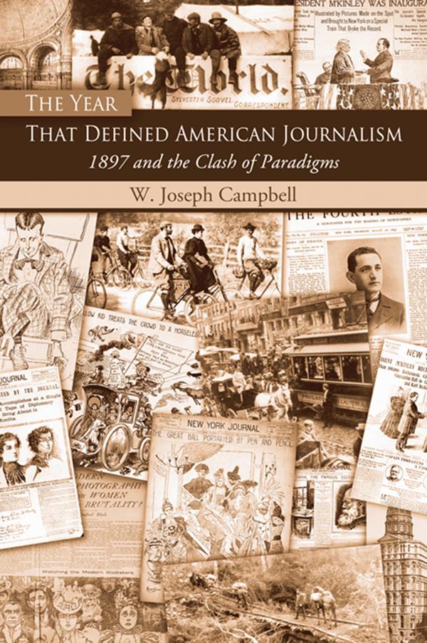 The Year That Defined American Journalism by W. Joseph Campbell