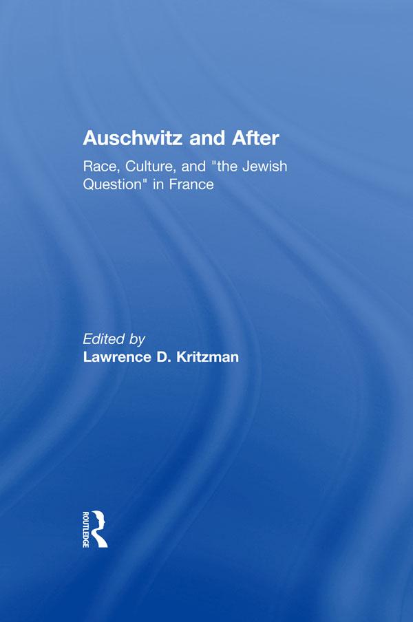 Auschwitz and After by Lawrence D. Kritzman