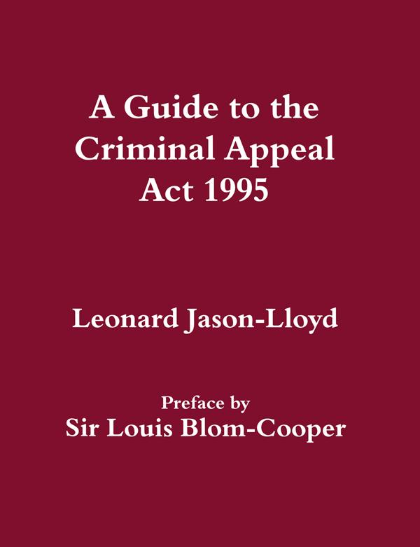 A Guide to the Criminal Appeal Act 1995 by Leonard Jason-Lloyd