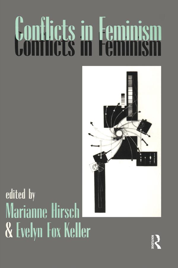 Conflicts in Feminism by Evelyn Fox Keller, Marianne Hirsch