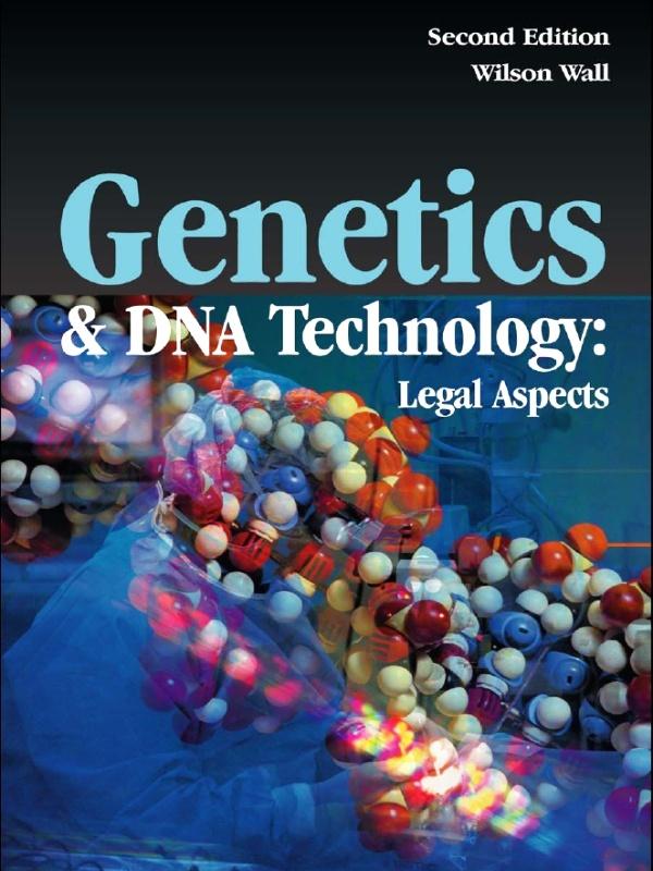 Genetics and DNA Technology: Legal Aspects by Wilson Wall