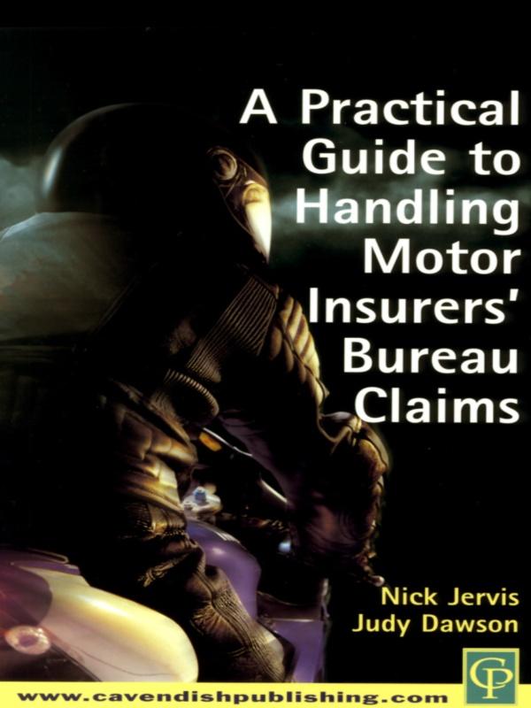 Practical Guide to Handling Motor Insurers' Bureau Claims by Nick Jervis