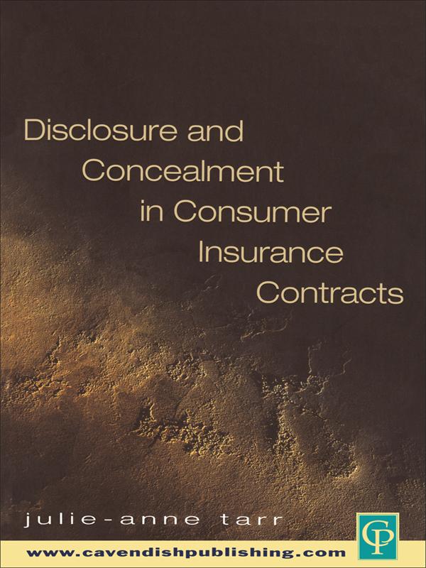 Disclosure and Concealment in Consumer Insurance Contracts by Julie-Ann Tarr