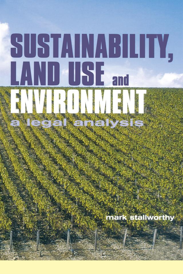 Sustainability Land Use and the Environment by Mark Stallworthy