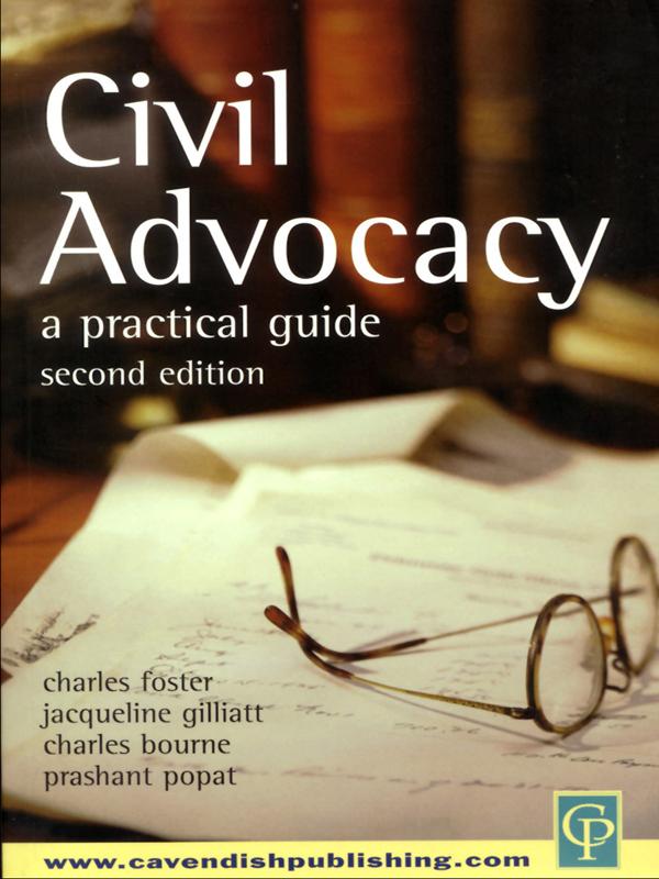 Civil Advocacy by Charles Bourne, Charles Foster, Jacqueline Gillatt, Popat Prashant