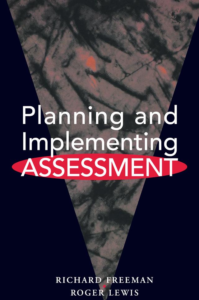 Planning and Implementing Assessment by Richard Freeman, Roger (BP Professor of Learning Development Lewis