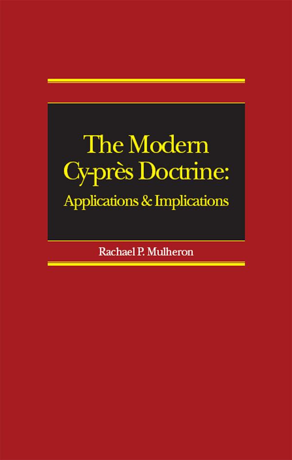 The Modern Cy-près Doctrine by Rachael Mulheron