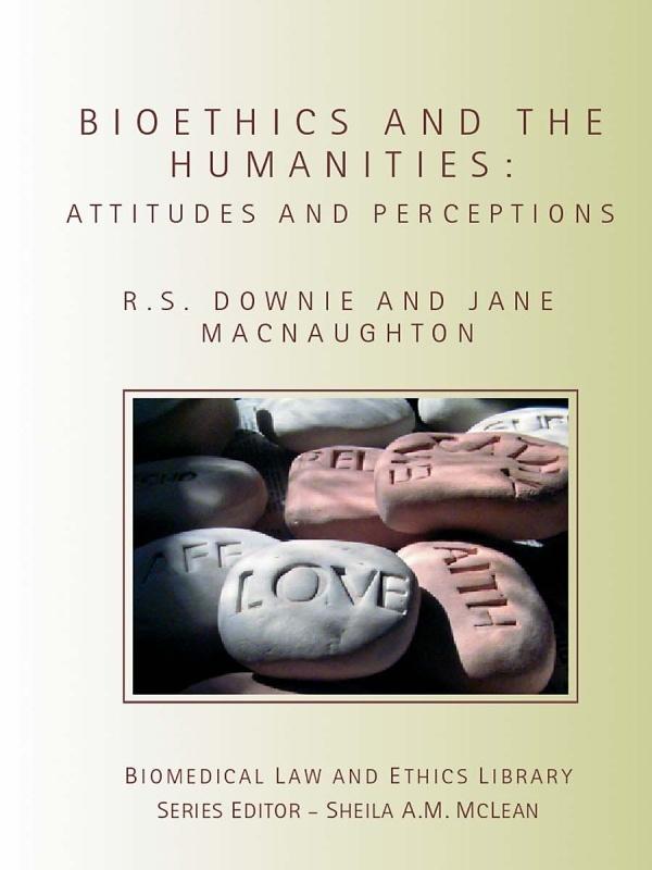 Bioethics and the Humanities by Jane Macnaughton, Robin Downie
