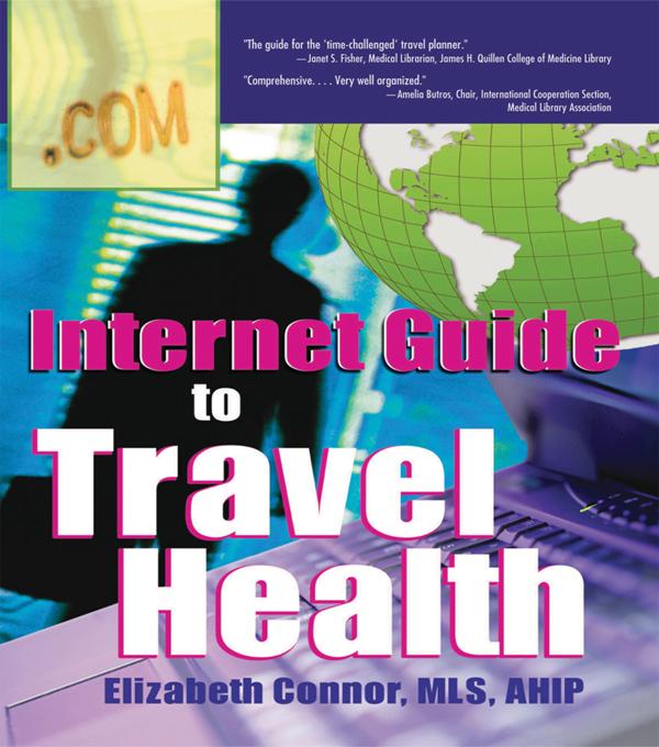 Internet Guide to Travel Health by Elizabeth Connor