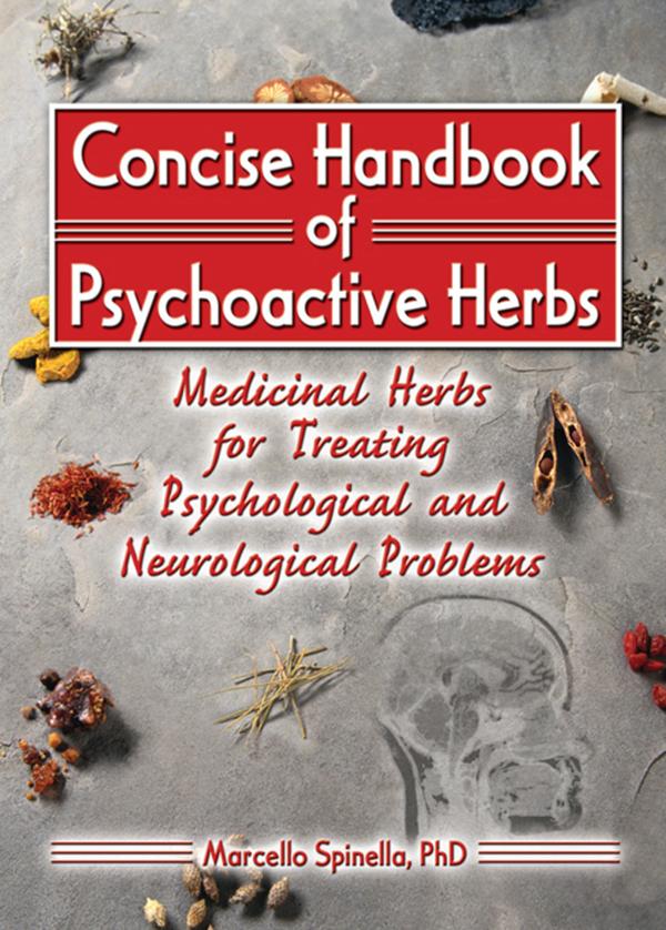 Concise Handbook of Psychoactive Herbs by Marcello Spinella