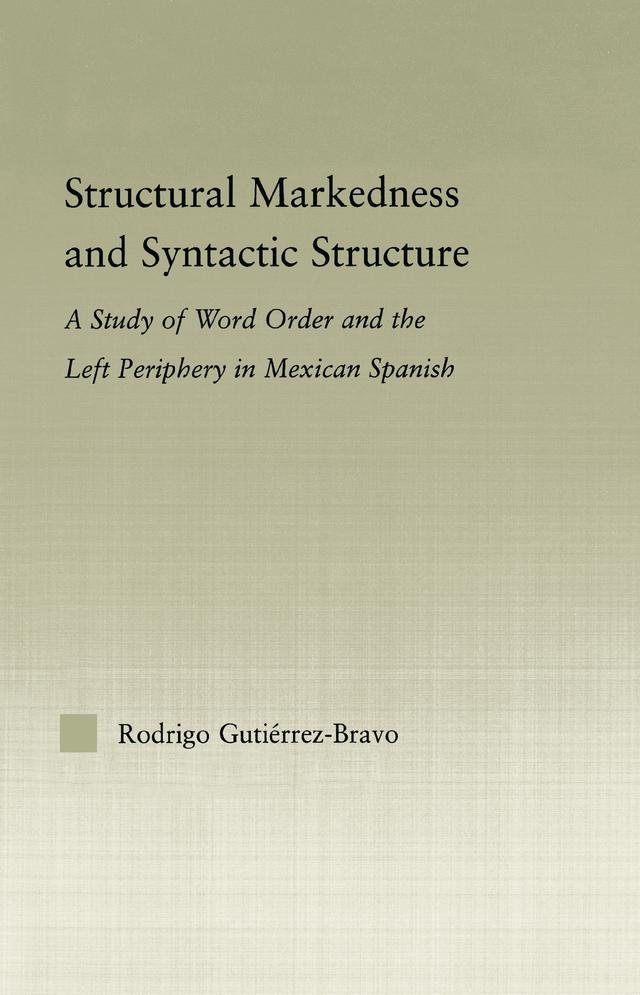 Structural Markedness and Syntactic Structure by Rodrigo Gutiérrez-Bravo