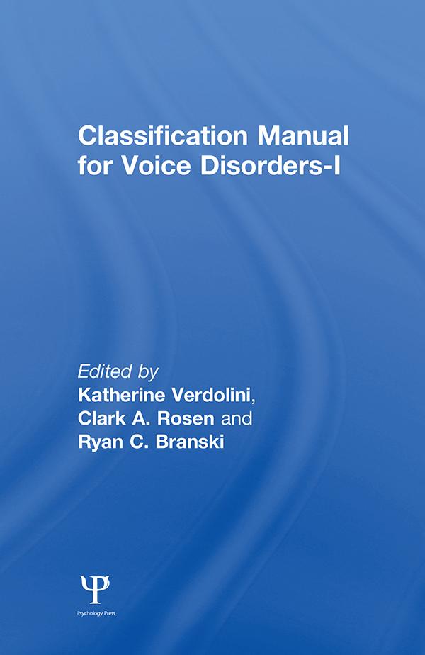 Classification Manual for Voice Disorders-I by Clark A. Rosen, Katherine Verdolini, Ryan C. Branski