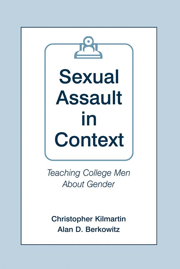 Sexual Assault in Context by Alan D. Berkowitz, Christopher Kilmartin