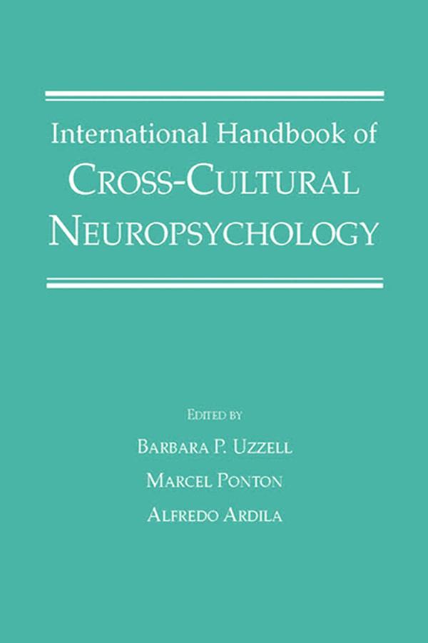 International Handbook of Cross-Cultural Neuropsychology by Alfredo Ardila, Barbara P. Uzzell, Marcel Ponton