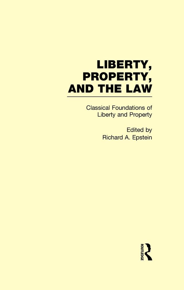 Classical Foundations of Liberty and Property by Richard A. Epstein
