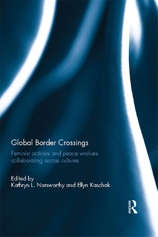 Global Border Crossings by Ellyn Kaschak, Kathryn Norsworthy