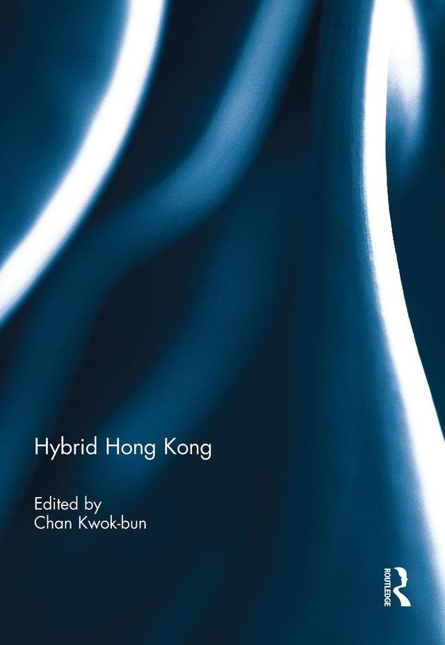 Hybrid Hong Kong by Kwok-bun Chan