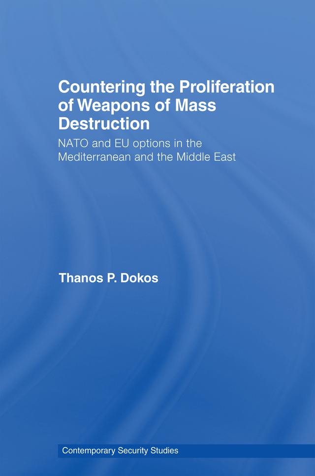 Countering the Proliferation of Weapons of Mass Destruction by Thanos P. Dokos