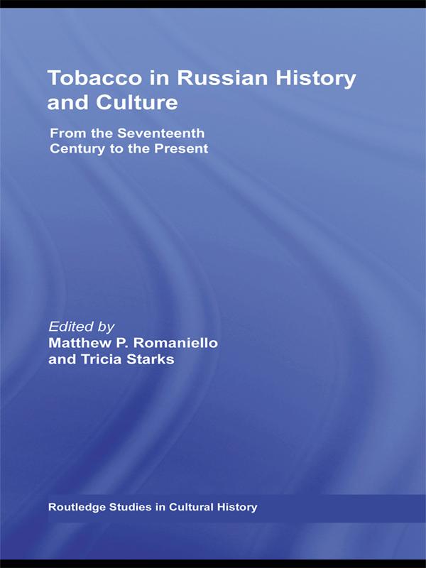 Tobacco in Russian History and Culture by Matthew Romaniello, Tricia Starks