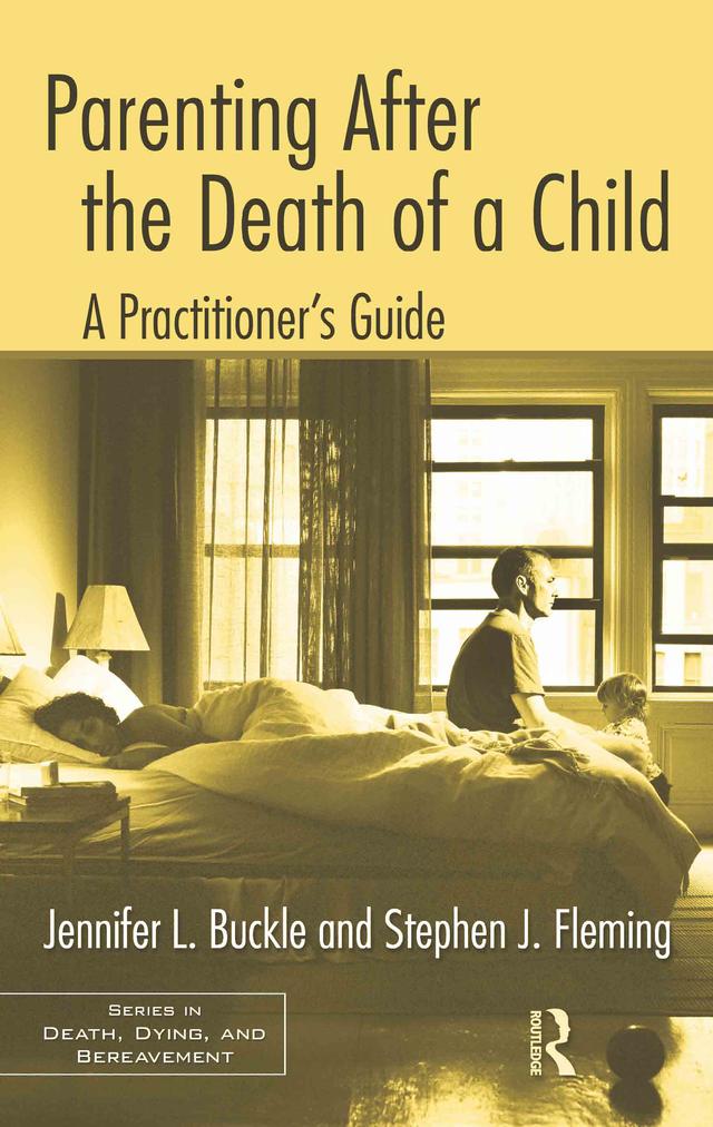 Parenting After the Death of a Child by Jennifer L. Buckle, Stephen J. Fleming