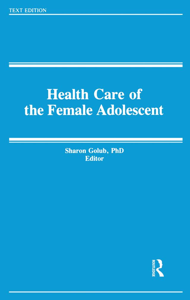 Health and the Female Adolescent by Sharon Golub