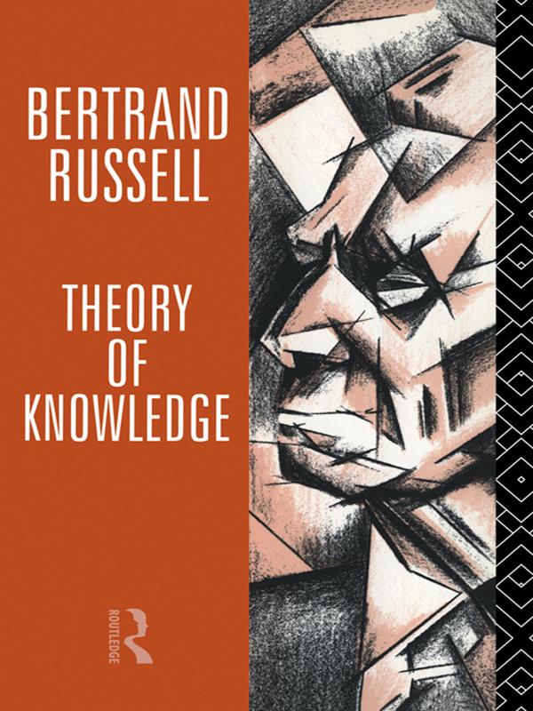 Theory of Knowledge by Bertrand Russell, Elizabeth Ramsden Eames, Kenneth Blackwell