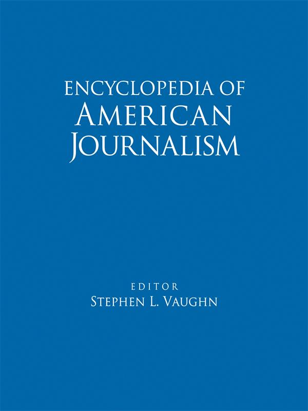 Encyclopedia of American Journalism by Stephen L. Vaughn