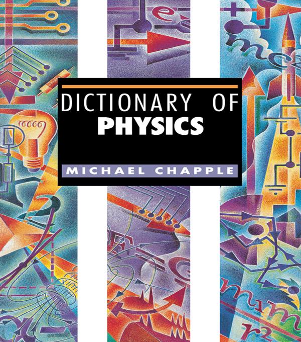 Dictionary of Physics by Michael Chapple