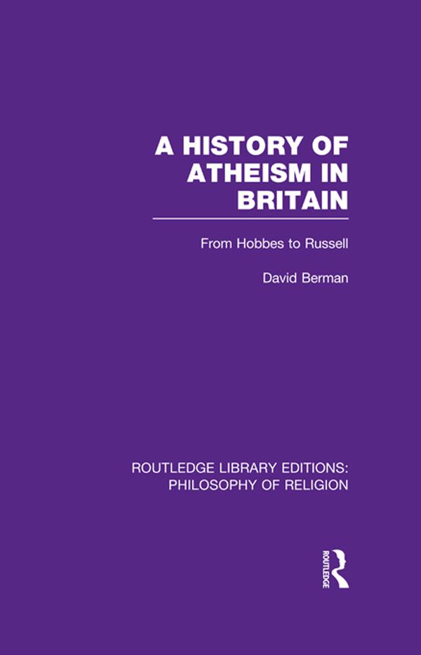 A History of Atheism in Britain by David Berman