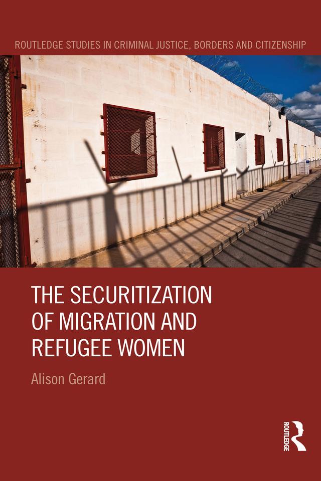 The Securitization of Migration and Refugee Women by Alison Gerard