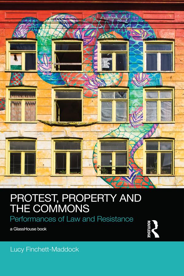 Protest, Property and the Commons by Lucy Finchett-Maddock