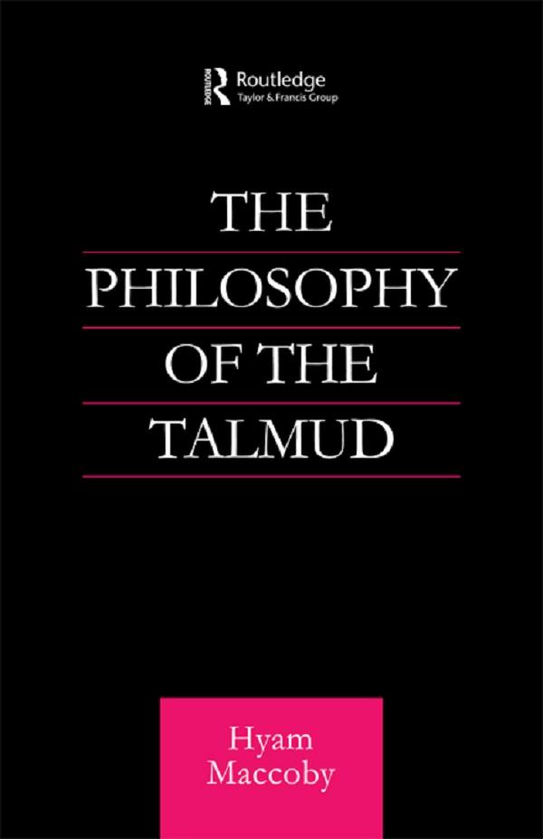 Philosophy of the Talmud by Hyam Maccoby