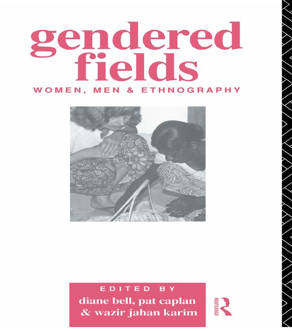 Gendered Fields by Diane Bell, Pat Caplan, Wazir Jahan Karim