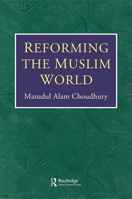 Reforming The Muslim World by Masudul Alam Choudhury