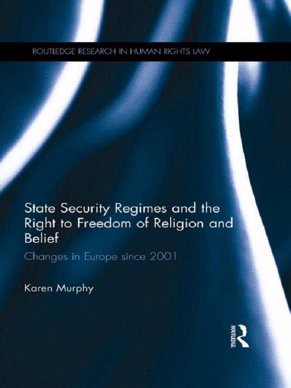 State Security Regimes and the Right to Freedom of Religion and Belief by Karen Murphy