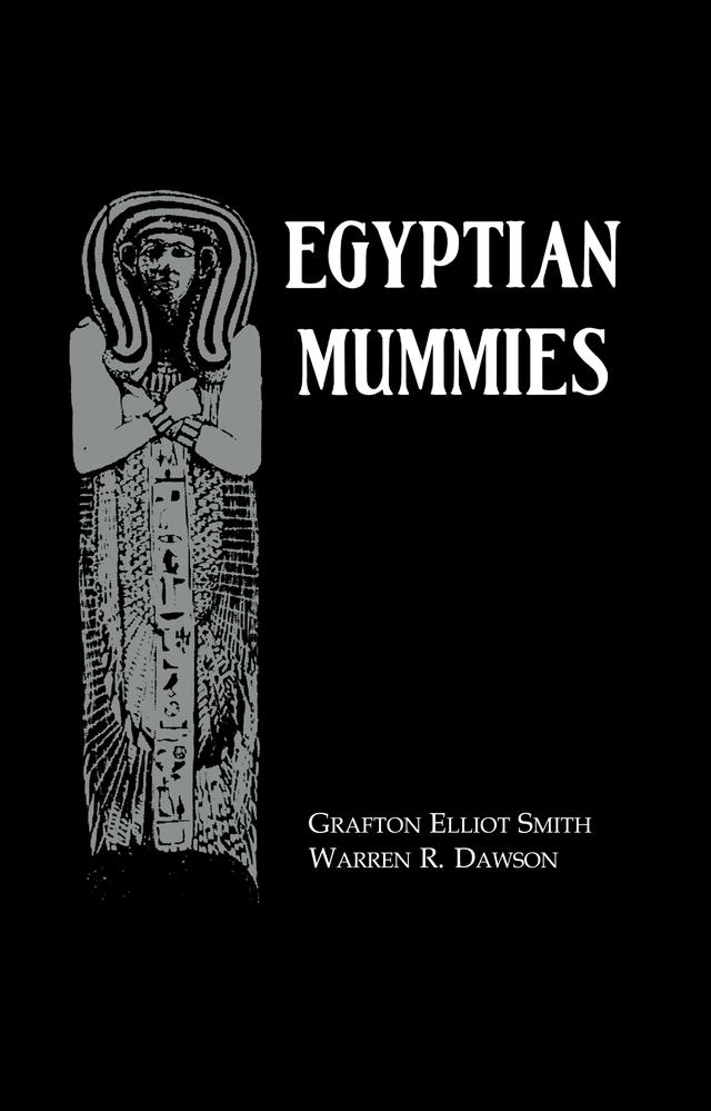 Egyptian Mummies by Grafton Elliot Smith, Warren R. Dawson