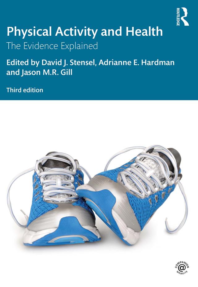 Physical Activity and Health by Adrianne E. Hardman, David J. Stensel, Jason M.R. Gill