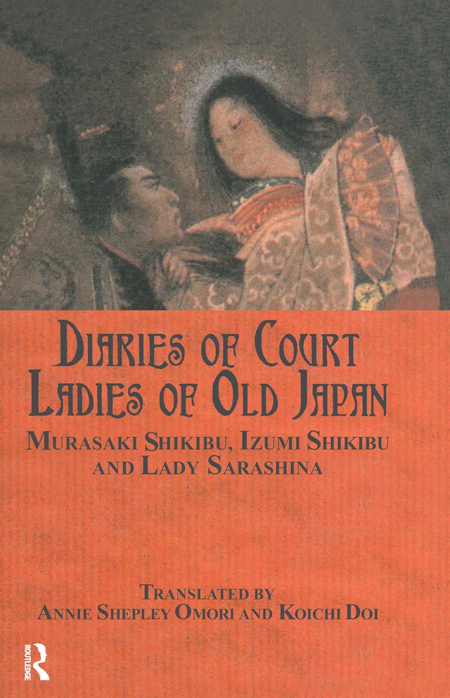 Diaries of Court Ladies of Old Japan by Annie Shepley Omori, Izumi Shikibu, Koichi Doi, Lady Sarashina, Murasaki Shikibu