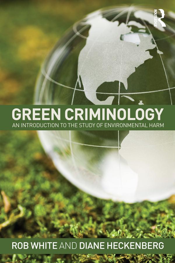Green Criminology by Diane Heckenberg, Rob White