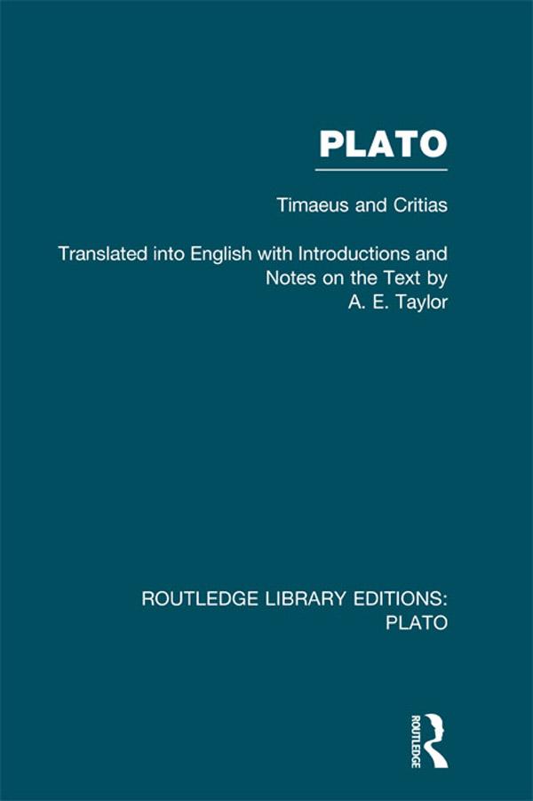 Plato: Timaeus and Critias (RLE: Plato) by A Taylor