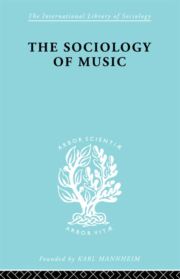 Sociology Of Music Ils 91 by Alphons Silbermann