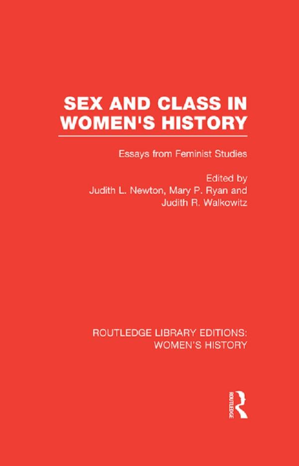 Sex and Class in Women's History by Judith L. Newton, Judith R. Walkowitz, Mary P. Ryan