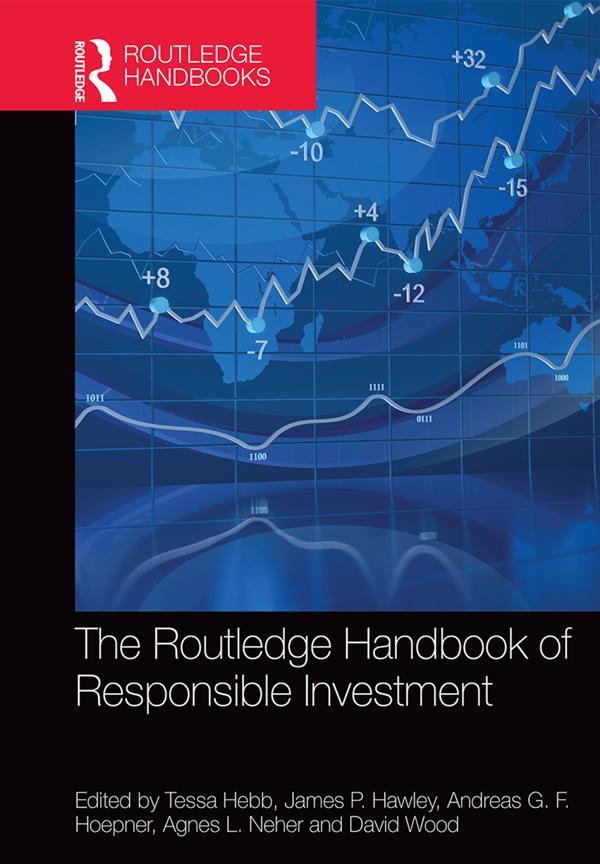 The Routledge Handbook of Responsible Investment by Agnes Neher, Andreas Hoepner, David Wood, James Hawley, Tessa Hebb