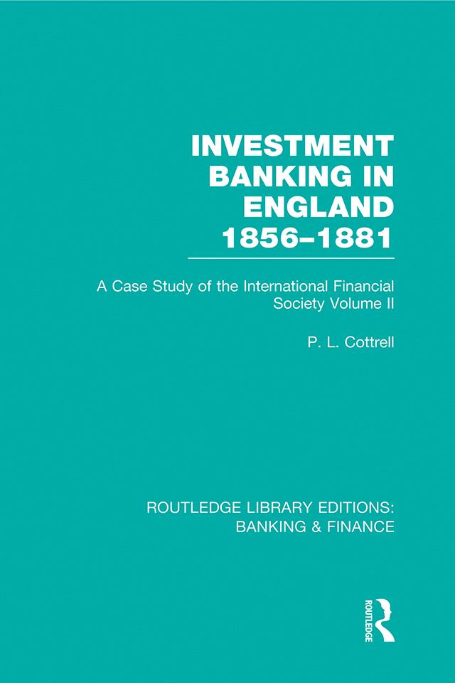 Investment Banking in England 1856-1881 (RLE Banking & Finance) by Phillip Cottrell