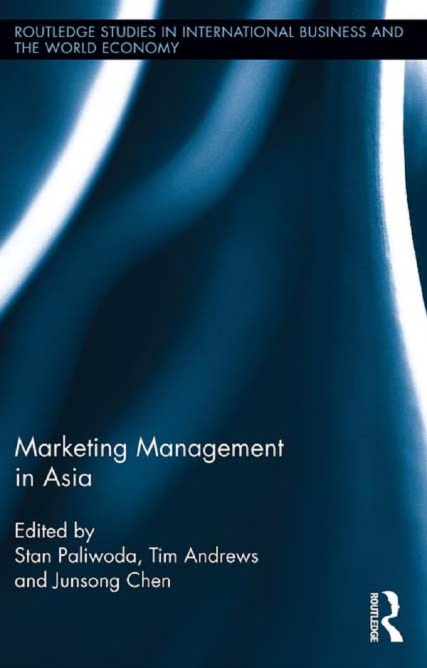 Marketing Management in Asia. by Junsong Chen, Stanley Paliwoda, Tim Andrews